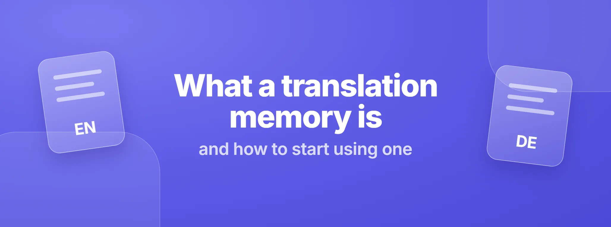 What a translation memory is and how to start using one: two language cards on a violet background